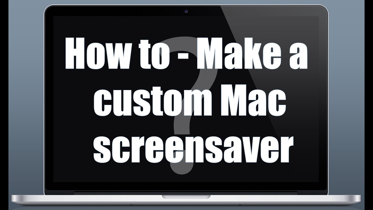 Custom screensaver mac app downloads